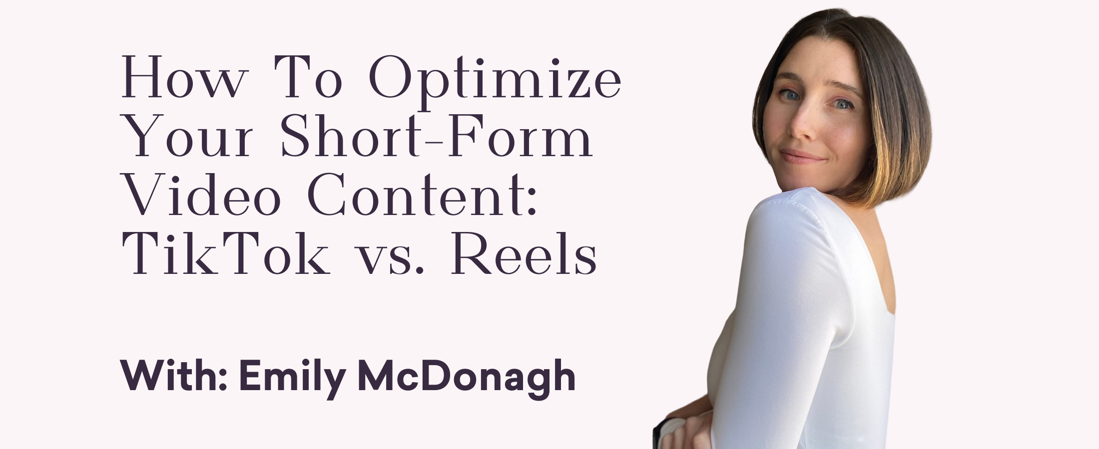 How To Optimize Your Short-Form Video Content: TikTok vs. Reels